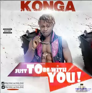 Konga - Just To Be With You